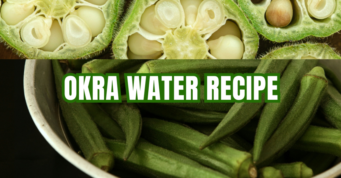 Okra Water: Harnessing Health – Diabetes, Kidney, Cholesterol