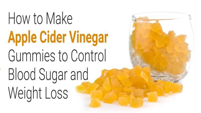 How to Make Apple Cider Vinegar Gummies to Control Blood Sugar and Weight Loss