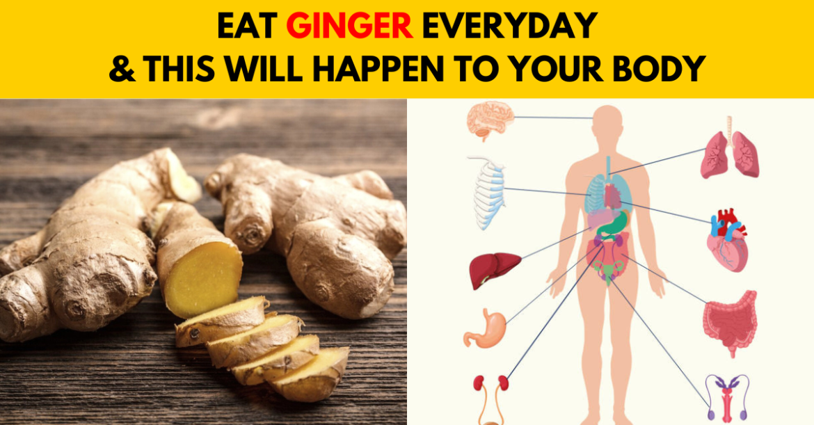 Eat Ginger for 30 Days and See These 8 Amazing Changes in Your Body!