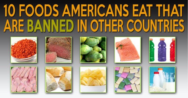 10 Shocking American Foods Banned Around the Globe